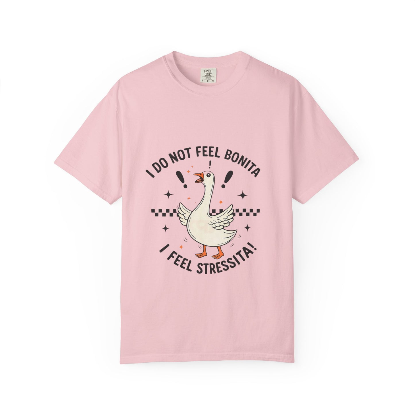 Stressita Goose T-Shirt — Funny I Do Not Feel Bonita Graphic Tee