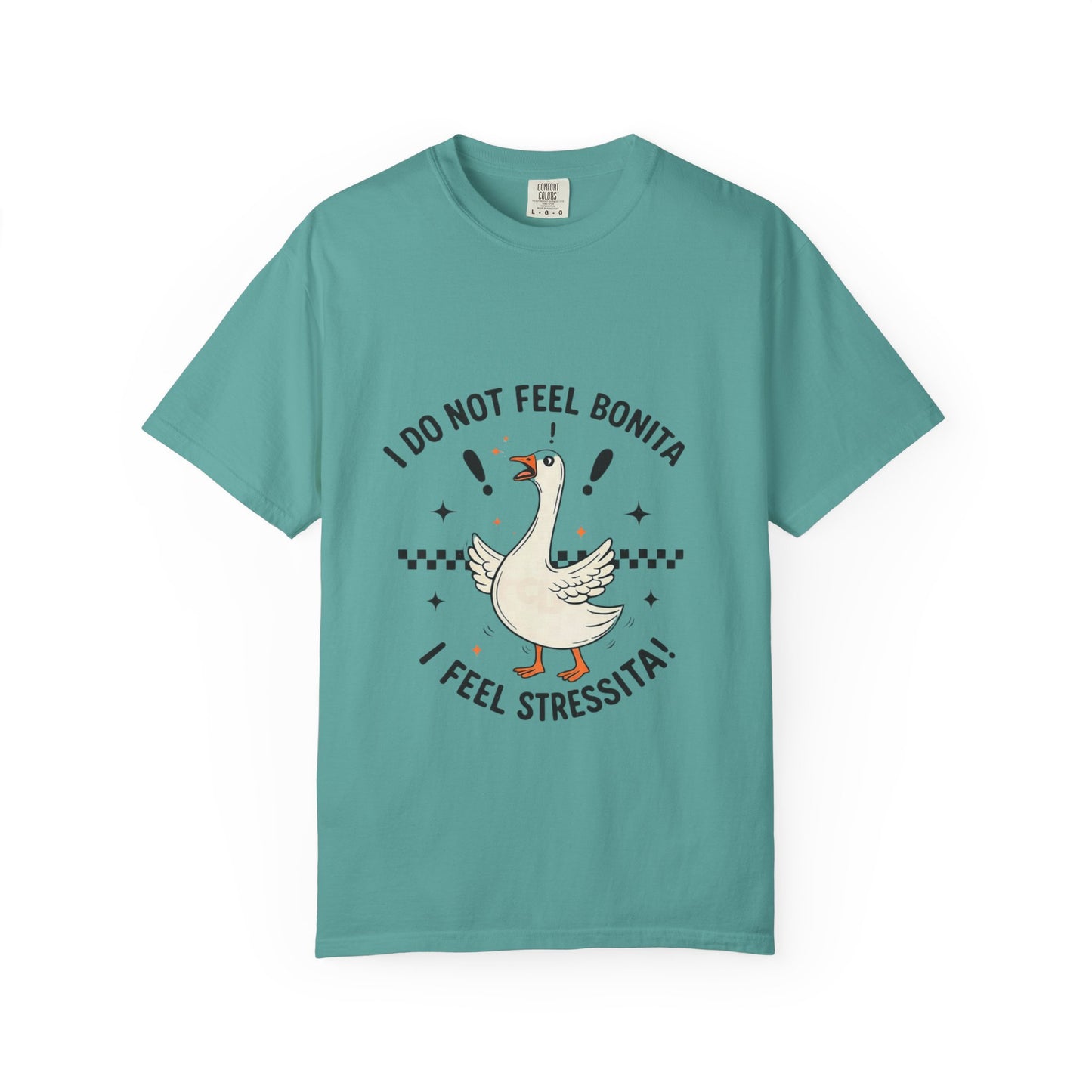 Stressita Goose T-Shirt — Funny I Do Not Feel Bonita Graphic Tee