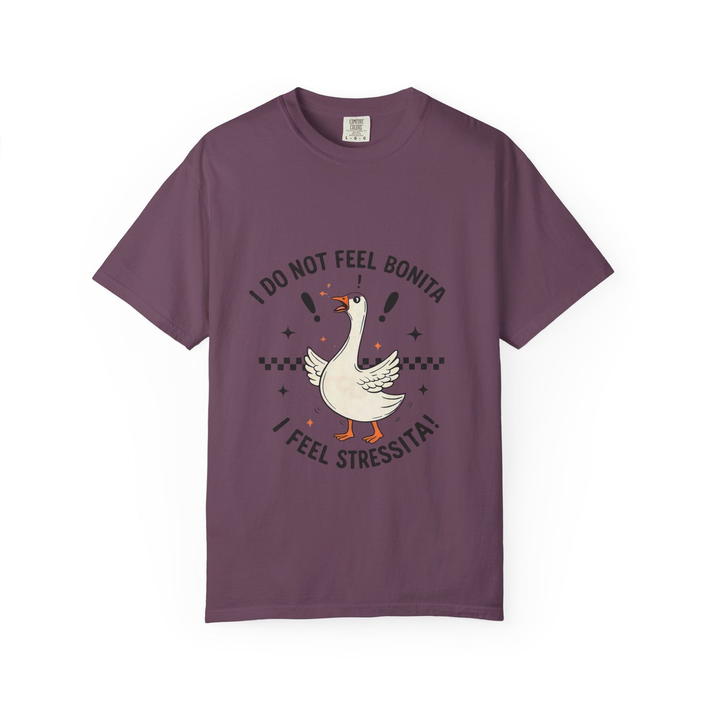 Stressita Goose T-Shirt — Funny I Do Not Feel Bonita Graphic Tee