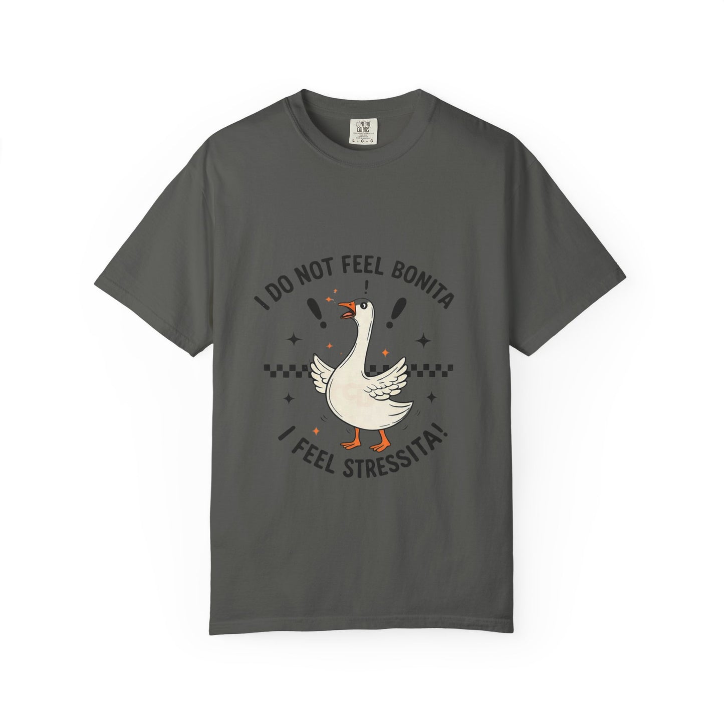 Stressita Goose T-Shirt — Funny I Do Not Feel Bonita Graphic Tee